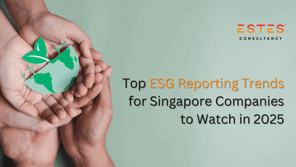 Top ESG Reporting Trends for Singapore Companies to Watch in 2025