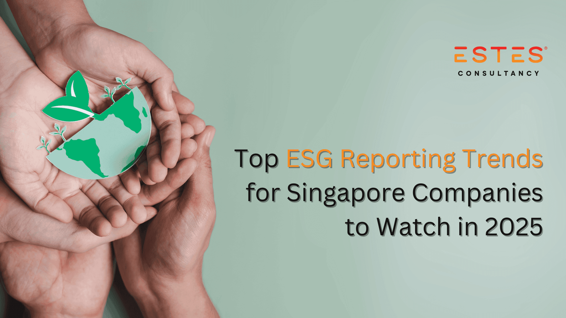 Top ESG Reporting Trends for Singapore Companies to Watch in 2025
