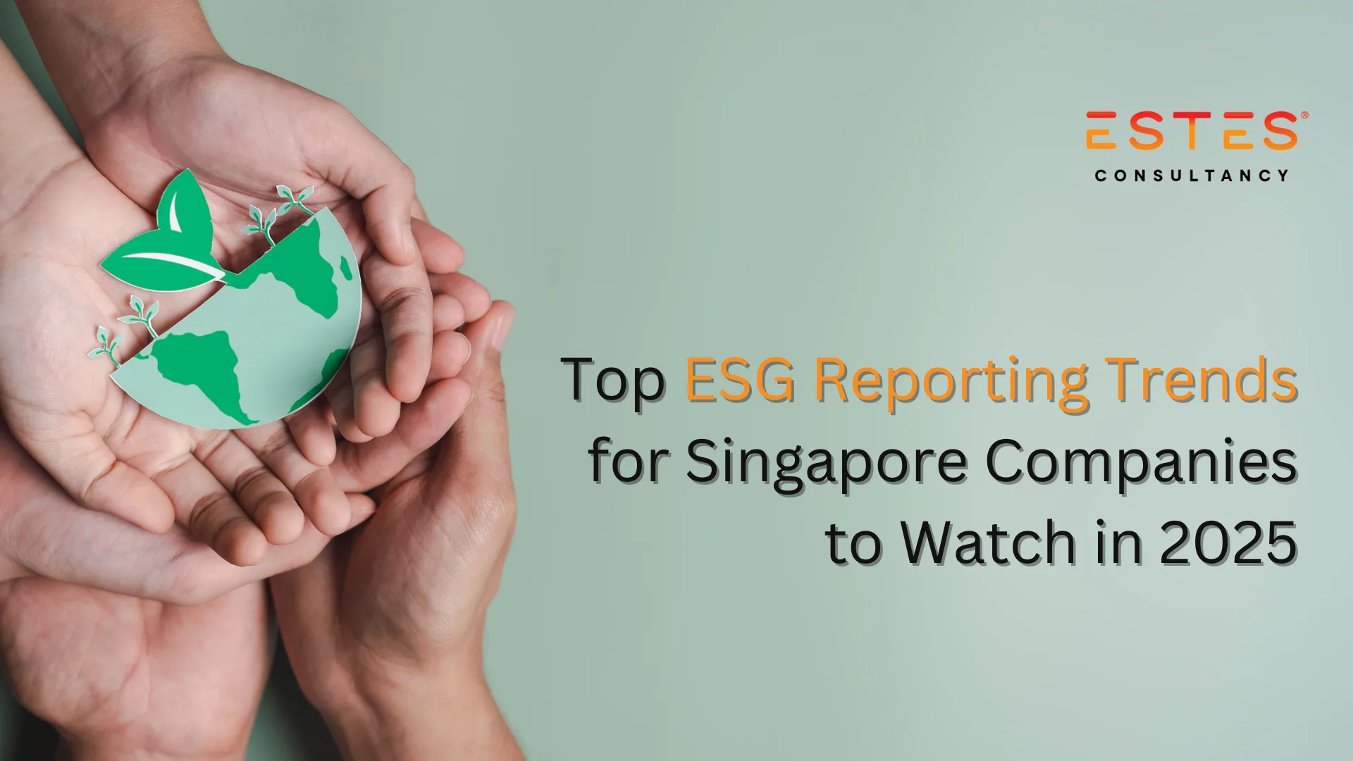 Top ESG Reporting Trends for Singapore Companies to Watch in 2025